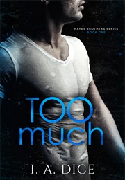 Too Much (I.A. Dice)