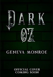 Dark OZ (Geneva Monroe)