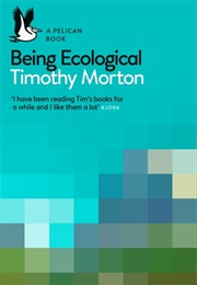 Being Ecological (Timothy Morton)