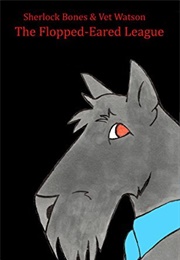 Sherlock Bones & Vet Watson: The Flopped-Eared League (Andrew Butler)