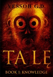 Tale - Book 1: Knowledge (Yessoh G.D.)