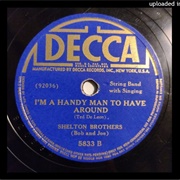 I'm a Handy Man to Have Around - Shelton Brothers