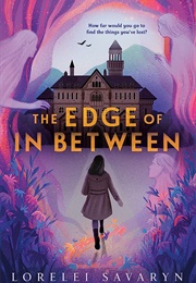 The Edge of in Between (Lorelei Savaryn)