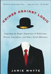 Crimes Against Logic (Jamie Whyte)