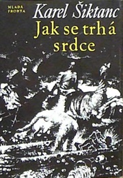 Jak Se Trhá Srdce (Karel Šiktanc)