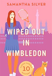 Wiped Out in Wimbledon (Samantha Silver)