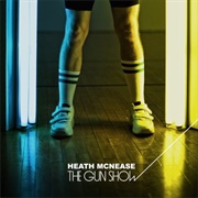 Heath McNease - The Gun Show