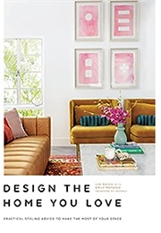 Design the Home You Love (Lee Mayer)