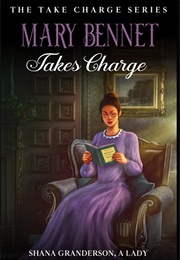 Mary Bennet Takes Charge (Shana Granderson)
