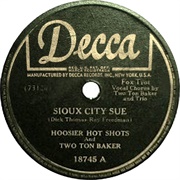 Sioux City Sue - Hoosier Hot Shots and Two Ton Baker