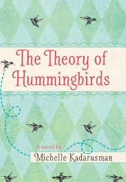 The Theory of Hummingbirds (Michelle Kadarusman)