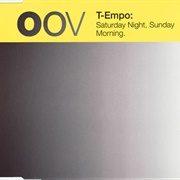 T-Empo – Saturday Night, Sunday Morning