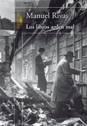 Los Libros Arden Mal (Manuel Rivas)