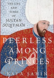 Peerless Among Princes (Kaya Sahin)