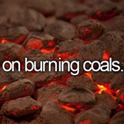 Walk on Burning Coals