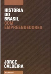 História Do Brasil Com Empreendedores (Jorge Caldeira)