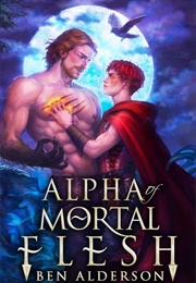 Alpha of Mortal Flesh (Ben Alderson)