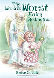 The World's Worst Fairy Godmother (Bruce Coville)
