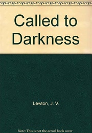 Called to Darkness (J.V. Lewton)