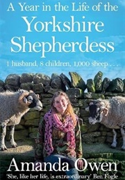 A Year in the Life of the Yorkshire Shepherdess (Amanda Owen)