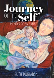 Journey of the Self: Memoir of an Artist (Ruth Poniarski)