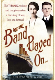 And the Band Played on (Christopher Ward)