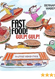 Fast Food! Gulp! Gulp! (Bernard Waber)