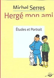Hergé Mon Ami (Michel Serres)