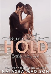 Mine to Hold (Natasha Madison)