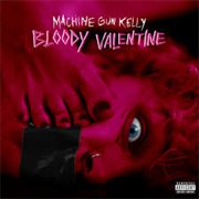 Bloody Valentine - Machine Gun Kelly