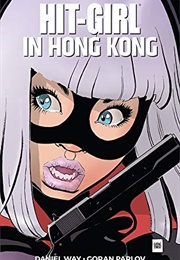 Hit-Girl, Vol. 5: In Hong Kong (Daniel Way)