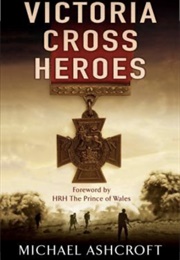 Victoria Cross Heroes (Michael Ashcroft)
