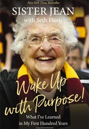 Wake Up With Purpose! (Jean Dolores Schmidt and Seth Davis)