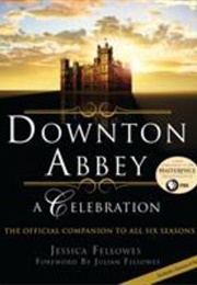 Downton Abbey - A Celebration (Jessica Fellowes)