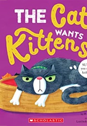 The Cat Wants Kittens (P. Crumble)