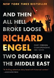 And Then All Hell Broke Loose (Richard Engel)