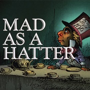 Mad as a Hatter
