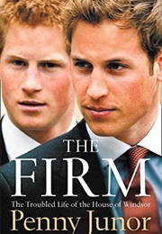 The Firm: The Troubled Life of the House of Windsor (Penny Junor)