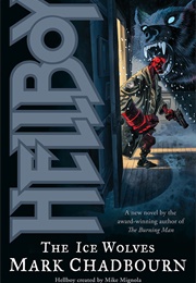 Hellboy: The Ice Wolves (Mark Chadbourn)