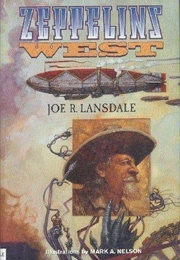Zeppelins West (Joe R. Lansdale)