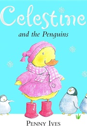Celestine and the Penguins (Penny Ives)