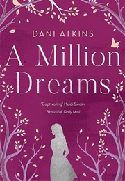 A Million Dreams (Dani Atkins)