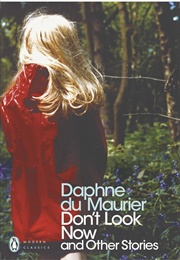 Don't Look Now and Other Stories (Daphne Du Maurier)