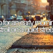 Go on a Morning Stroll in the Quiet Street