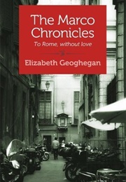 The Marco Chronicles: To Rome, Without Love (Elizabeth Geoghegan)