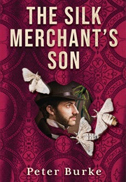 The Silk Merchant's Son (Peter Burke)
