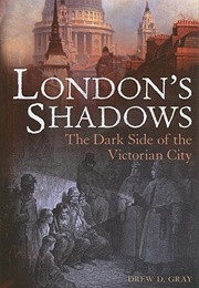 London's Shadows (Drew D Gray)