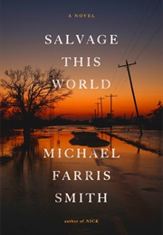 Salvage This World (Michael Farris Smith)