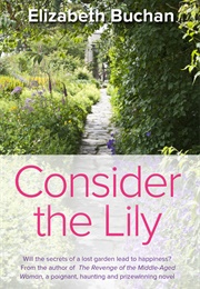 Cosider the Lily (Elizabeth Buchan)