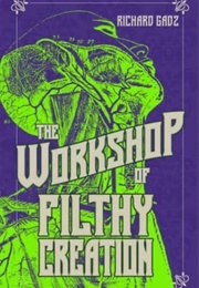 The Workshop of Filthy Creation (Richard Gadz)